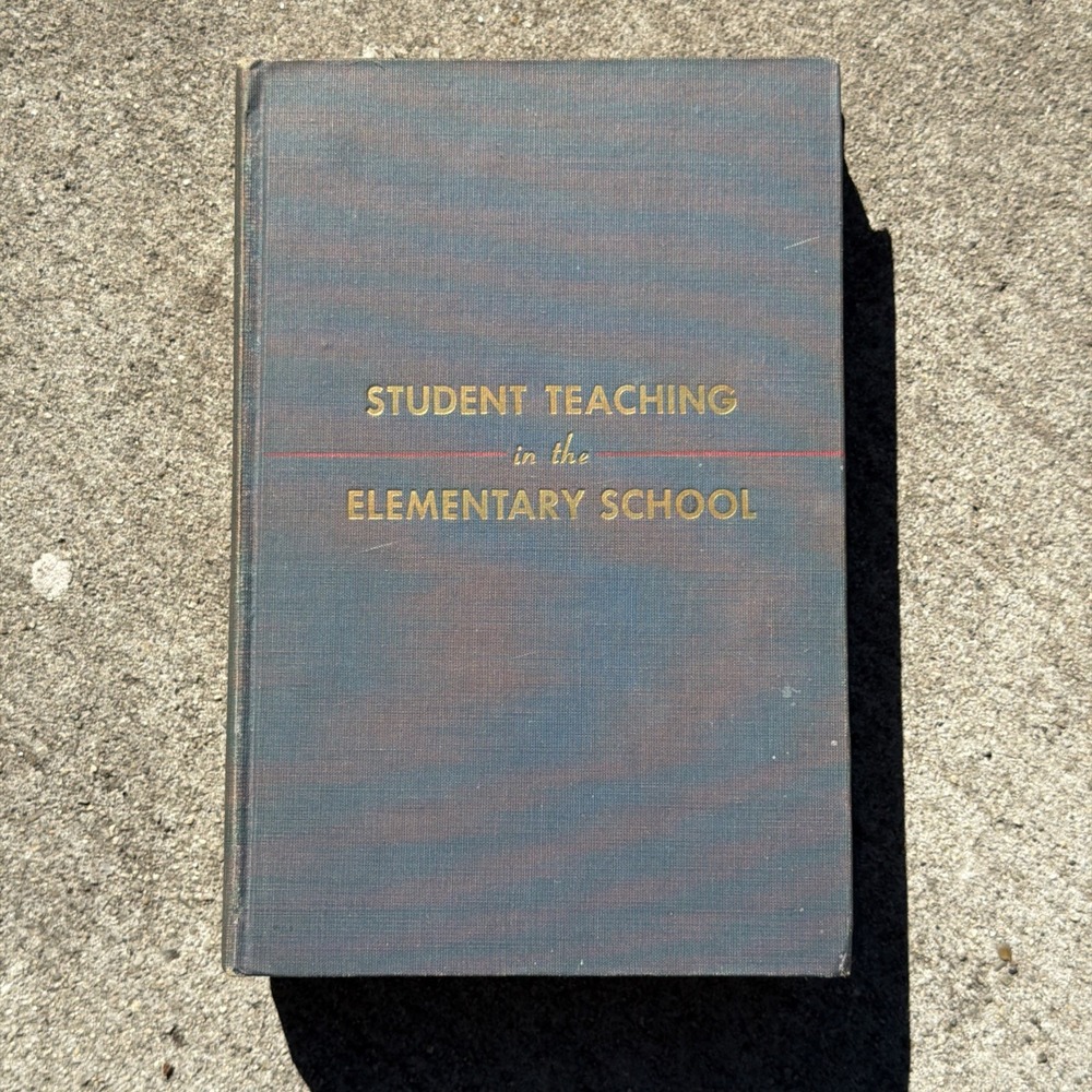 Student Teaching in the Elementary School 1950 Burr Vtg Ohio State University